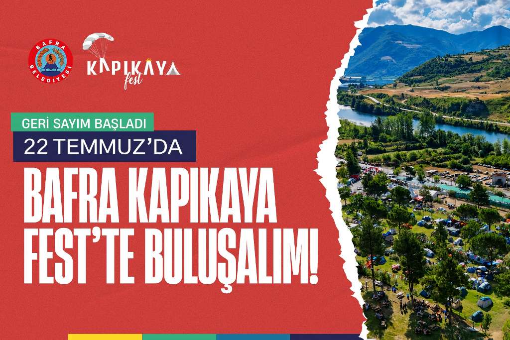 22 TEMMUZ’DA BAFRA KAPIKAYA FEST’TE BULUŞALIM